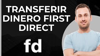 Transferir Dinero First Direct  Enviar Dinero desde Cuenta First Direct  Pagos y Transferencias [upl. by Harahs]