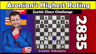 Aronians Highest FIDE Rating 2835 II Aronian Nakamura Zurich Chess Challenge R4 [upl. by Yolanda]