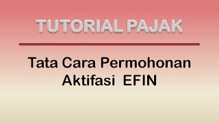 Tutorial Aktifasi EFIN Pajak [upl. by Eicnarf116]