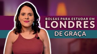 Como estudar em Londres de graça bolsas de estudo  Partiu Intercâmbio [upl. by Aneekahs]