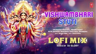 LOFI MIX Vishwambhari Stuti  Mix By DJ GLORY  Anuradha Paudwal  Devi Stuti  Audio [upl. by Bove202]