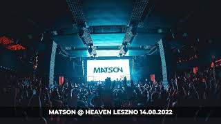 MATSON  HEAVEN LESZNO 14082022 LIVE MIX [upl. by Standish]