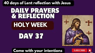 LENT REFLECTION 2024  Lenten Season Day 37 Reflection HOLY WEEK [upl. by Anirol823]