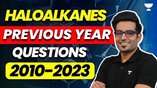 Previous Year Questions Haloalkanes 20102023  JEE 2024  Unacademy Atoms  Ashwani Tyagi [upl. by Donielle]