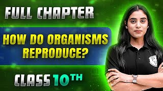 How Do Organisms Reproduce  FULL CHAPTER  Class 10th Science  Chapter 7  Udaan [upl. by Naehgem850]