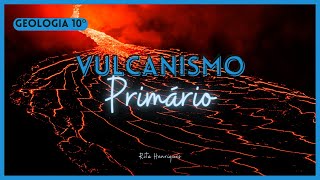 Vulcanismo Primário  GEOLOGIA 10º  Rita Henriques [upl. by Dante]