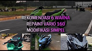 REKOMENDASI 6 WARNA REPAINT VARIO 160 SIMPEL KEREN COCOK GAK BANYAK ATURAN ✨ [upl. by Lurlene981]