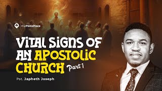 Vital signs of an apostolic church  Part 1  Pastor Japheth Joseph [upl. by Rowe]