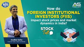 How do Foreign Institutional Investors FIIs impact stock prices and market dynamics in India [upl. by Alasteir]