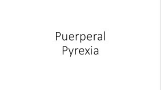 Puerperal Pyrexia  Obstetrics [upl. by Bonita]