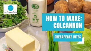 How to Make Colcannon  Chesapeake Bites [upl. by Hetti]