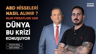 ABD Hisseleri Nasıl Alınır  Alım Fırsatları Var  Dünya Bu Krizi Konuşuyor [upl. by Rhynd867]