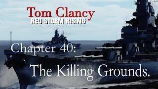 Red Storm Rising Chapter 40 The Killing Grounds [upl. by Lowery]