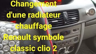 comment changer une radiateur chauffage Renault symbole clio clasic clio 2 la 🏠 [upl. by Grimes]