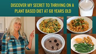 Discover My secret To Thriving On A Plant Based Diet At 68 Years Old [upl. by Naic]