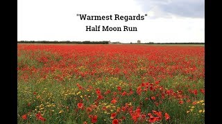 Warmest Regards Lyrics  Half Moon Run [upl. by Giesecke]