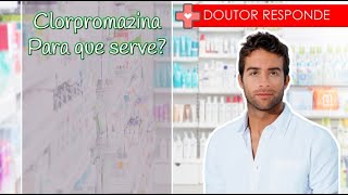 Clorpromazina Para que serve  Doutor Responde [upl. by Auqinahs]