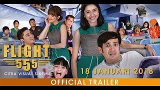 FLIGHT 555  OFFICIAL TRAILER HD  FILM Drama Komedi  DI BIOSKOP 18 JANUARI 2018 [upl. by Leraj]