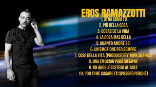 Eros RamazzottiThe essential hits mixtapePremier Songs MixLinked [upl. by Rebna852]