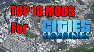 TOP 10 MODS for Cities Skyline 2023 [upl. by Ennahoj]