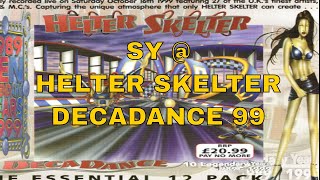 SY  HELTER SKELTER  DECADANCE 99 [upl. by Conlen85]