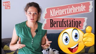 Alleinerziehende sind die besseren Arbeitnehmerinnen  wissenschaftlich belegt  MenschFrau [upl. by Reyam799]