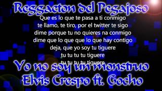 Elvis Crespo ft Gocho  Yo no soy un monstruo Con Letra [upl. by Zeb112]