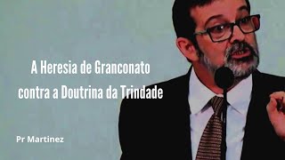 A Heresia de Granconato contra a Doutrina da Trindade [upl. by Tila471]