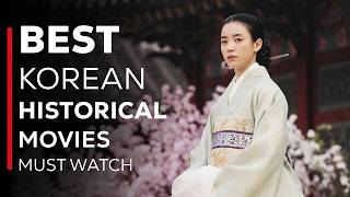 Best Korean Historical Movies Made Especially For You [upl. by Eladnyl]