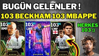 BUGÜN GELENLER  😱 103 BECKHAM 103 MBAPPE 103 GERRARD 🔥 EFOOTBALL 2024 [upl. by Hutchison497]