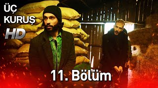 Üç Kuruş 11 Bölüm Full HD [upl. by Brear]