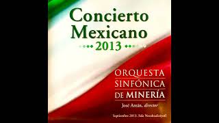 Orquesta Sinfónica De Minería  Obertura Mexicana En Vivo 2013 [upl. by Glover565]