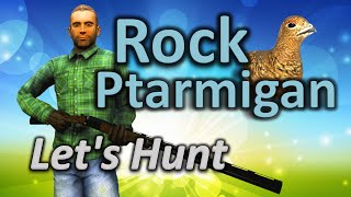 Lets Hunt ROCK PTARMIGAN  theHunter Classic [upl. by Onirotciv]