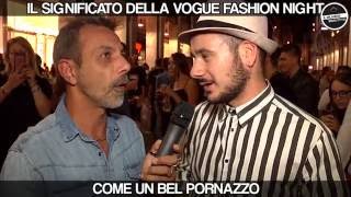 Le Interviste Imbruttite  Vogue Fashion Night 2016 [upl. by Severson232]