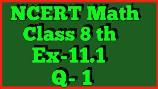 Q 1Ex 111 MensurationNCERT Maths Class 8thChapter11 [upl. by Eenafit]