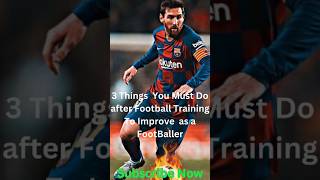 The 3 Most Important Things You Should Do After Football Training football [upl. by Eveline294]