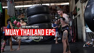 Muay Thailand EP5  Jack Kennedy Sangmorakot Gym Bangkok [upl. by Cally]