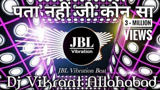 Dj Vikrant  Pata Nahi Ji Kon Sa  Competition Beat 2024  Dj Vikrant Allahabad [upl. by Leinoto]