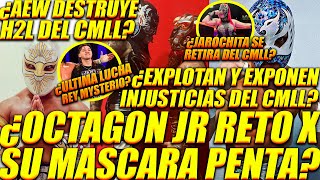 ¿OCTAGON JR RETA POR SU MASCARA A PENTAGON JR¿EXPONEN INJUSTICIAS CMLL¿AEW DESTRUYE H2L CMLL [upl. by Aviv]