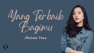 Ada Band  Yang Terbaik Bagimu Cover by Michela Thea Lirik Lagu YangTerbaikBagimu [upl. by Dacie]