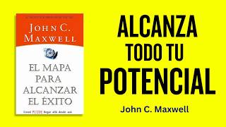 ¡Descubre El Secreto Para Alcanzar el Éxito con John Maxwell  Estrategias para Triunfar [upl. by Leahcam837]