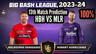 BBL 2023 Hobart Hurricanes vs Melbourne Renegades 13th Match prediction today HBH VS MLR Match today [upl. by Benita]