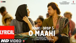 Dunki O Maahi Lyrical Video Shah Rukh Khan  Taapsee Pannu  Pritam  Arijit Singh  Irshad Kamil [upl. by Yenaled]