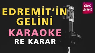 EDREMİTİN GELİNİ Karaoke Altyapı Türküler  Bağlama Ney Kaval  Re Karar [upl. by Nek592]