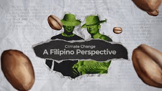 Agrikwento  Climate Change  A Filipino Perspective  Episode 1 [upl. by Chelsey]