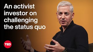 An Activist Investor on Challenging the Status Quo  Bill Ackman  TED [upl. by Ormiston]