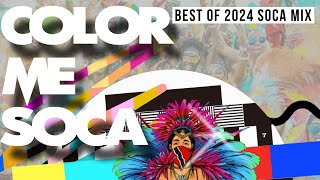 COLOR ME SOCA  2024 Soca Mix [upl. by Hgielime]