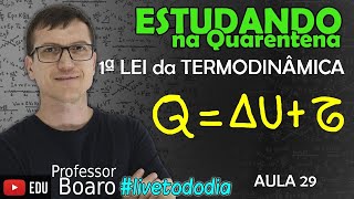 AO VIVO  LiveTodoDia2020  AULA 29  PRIMEIRA LEI da TERMODINÂMICA [upl. by Segalman]