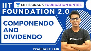 Componendo and Dividendo  IIT Foundation 20  Class 9 amp 10  Prashant Jain [upl. by Anihsat712]