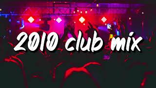 2010 club vibes party playlist [upl. by Quartet]